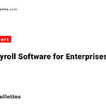 Top 5 Payroll Software for Enterprises