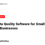 Top 5 Data Quality Software for SMBs