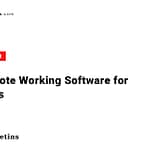 Top 5 Remote Working Software for Enterprises