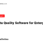 Top 5 Data Quality Software for Enterprises